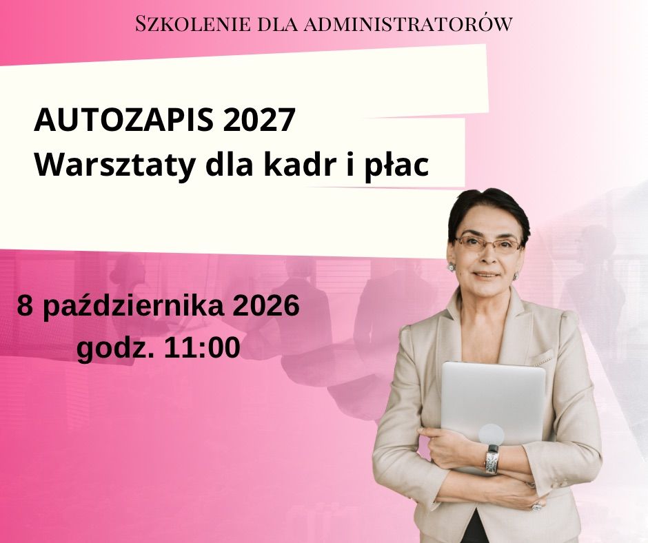 Autozapis 2027. Warsztaty dla kadr i płac.