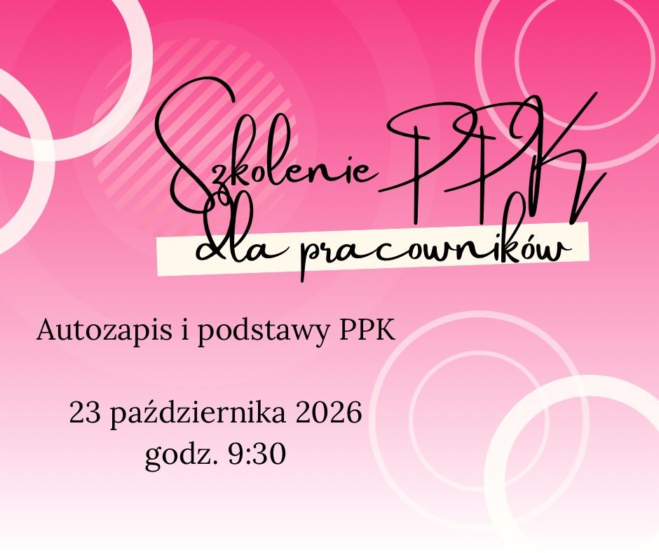 Szkolenie PPK dla pracowników – autozapis i zasady PPK.